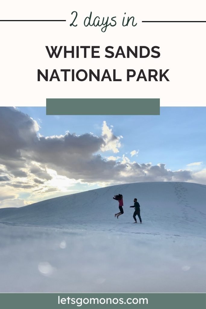 How to spend 2 days in White Sands National Park
